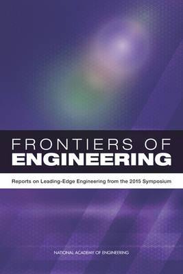 Frontiers of Engineering: Reports on Leading-Edge Engineering from the 2015 Symposium