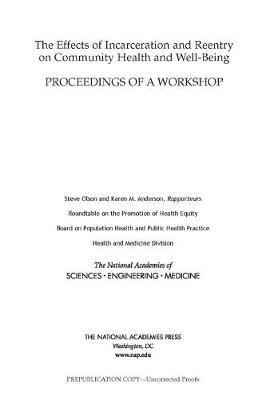 The Effects of Incarceration and Reentry on Community Health and Well-Being: Proceedings of a Workshop