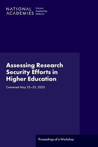 Assessing Research Security Efforts in Higher Education: Proceedings of a Workshop