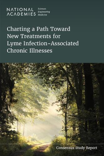 Charting a Path Toward New Treatments for Lyme Infection-Associated Chronic Illnesses