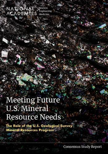 Meeting Future U.S. Mineral Resource Needs: The Role of the U.S. Geological Survey Mineral Resources Program
