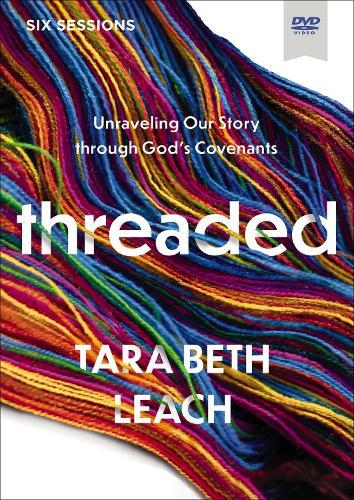 Threaded Video Study: Unraveling Our Story through God's Covenants