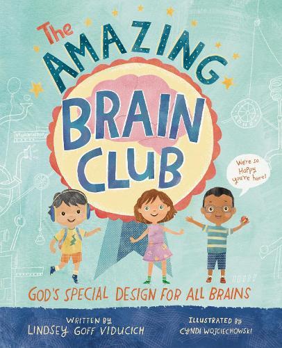The Amazing Brain Club: God’s Special Design for All Brains