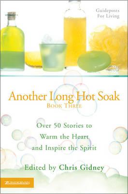 Another Long Hot Soak: Over 50 Stories to Warm the Heart and Inspire the Spirit