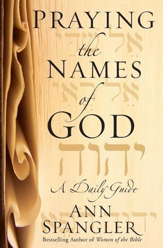 Praying the Names of God: A Daily Guide