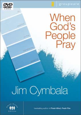When God's People Pray: Six Sessions on the Transforming Power of Prayer