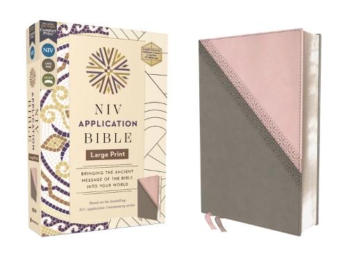 NIV Application Bible, Large Print, Leathersoft, Pink/Gray, Red Letter, Comfort Print: Bringing the Ancient Message of the Bible into Your World