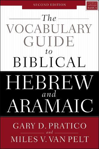 The Vocabulary Guide to Biblical Hebrew and Aramaic: Second Edition