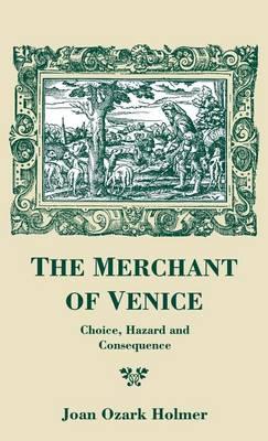 The Merchant of Venice: Choice, Hazard and Consequence