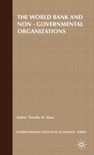 The World Bank and Non-Governmental Organizations: The Limits of Apolitical Development