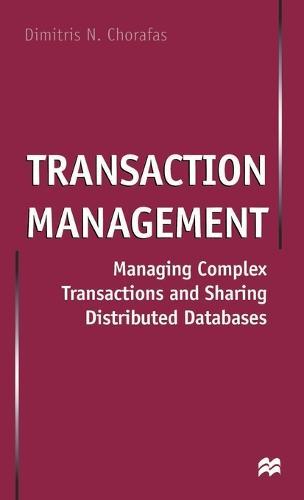 Transaction Management: Managing Complex Transactions and Sharing Distributed Databases