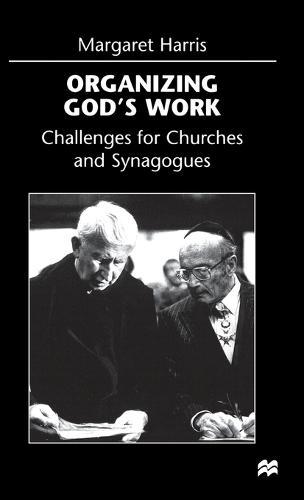 Organizing God’s Work: Challenges for Churches and Synagogues