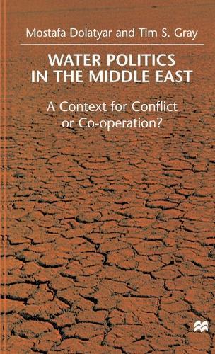 Water Politics in the Middle East: A Context for Conflict or Cooperation?