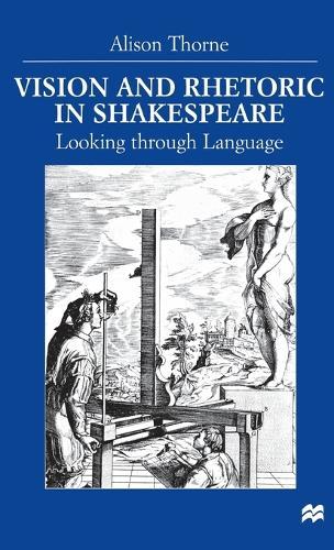 Vision and Rhetoric in Shakespeare: Looking through Language