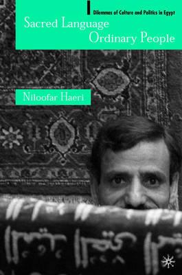 Sacred Language, Ordinary People: Dilemmas of Culture and Politics in Egypt