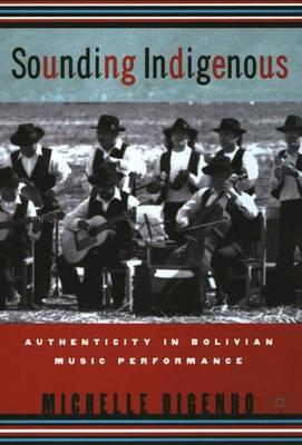Sounding Indigenous: Authenticity in Bolivian Music Performance