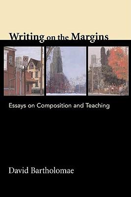 Writing on the Margins: Essays on Composition and Teaching