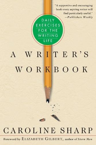 A Writer's Workbook: Daily Exercises for the Writing Life
