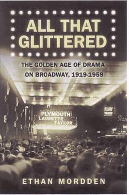 All That Glittered: The Golden Age of Drama on Broadway, 1919-1959