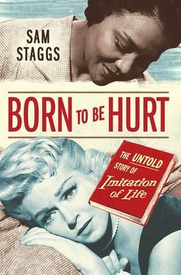 Born to be Hurt: The Untold Story of Imitation of Life