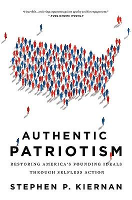 Authentic Patriotism: Restoring America's Founding Ideals Through Selfless Action