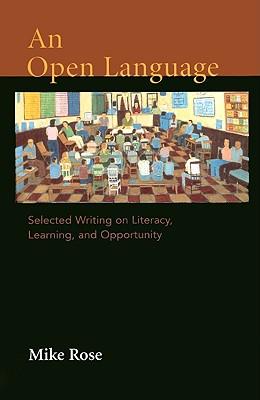 An Open Language: Selected Writing on Literacy, Learning, and Opportunity