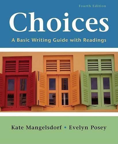 Choices: A Basic Writing Guide with Readings