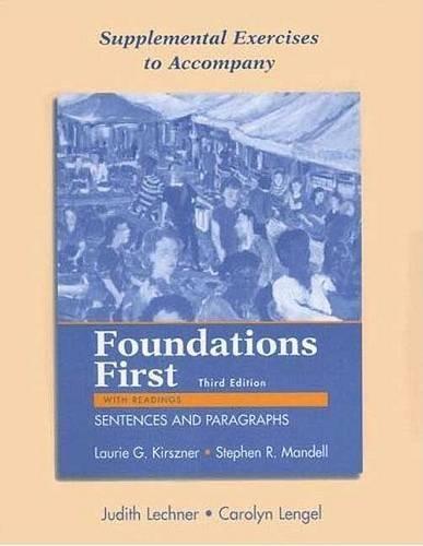 Supplemental Exercises to Accompany Foundations First with Readings: Sentences and Paragraphs