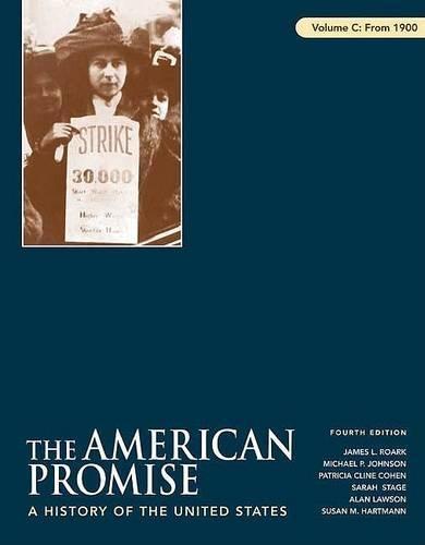 The American Promise: A History of the United States: Volume C: From 1900