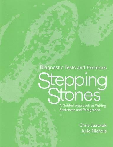 Stepping Stones Diagnostic Tests and Exercises: A Guided Approach to Writing Sentences and Paragraphs