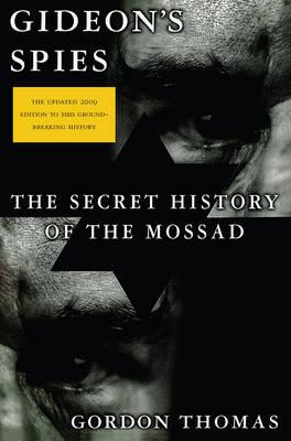 Gideon's Spies: The Secret History of the Mossad