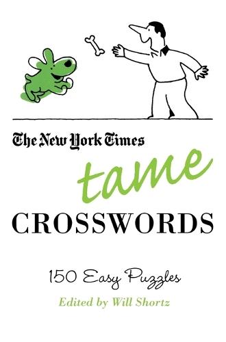 The New York Times Tame Crosswords: 150 Easy Puzzles