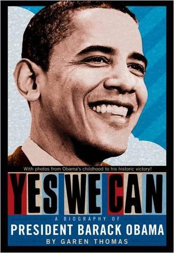 Yes We Can: Biography of President Barack Obama, A