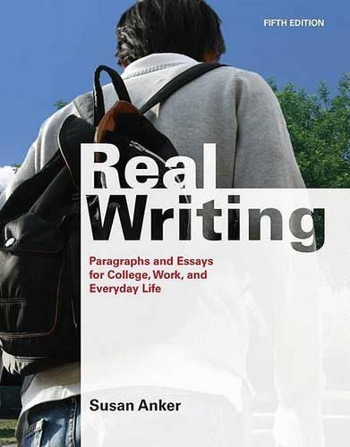 Real Writing: Paragraphs and Essays for College, Work, and Everyday Life