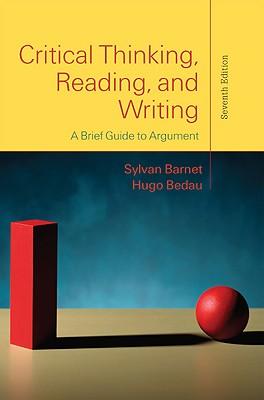 Critical Thinking, Reading, and Writing: A Brief Guide to Argument