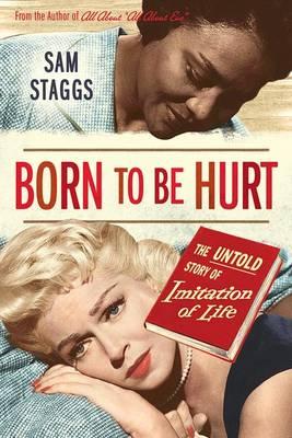 Born to be Hurt: The Untold Story of ""Imitation of Life""
