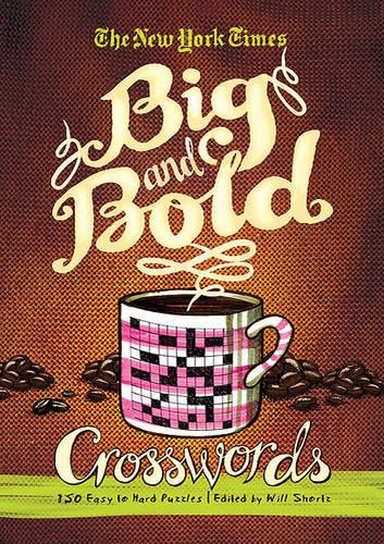 The New York Times Big and Bold Crosswords: 150 Challenging Puzzles