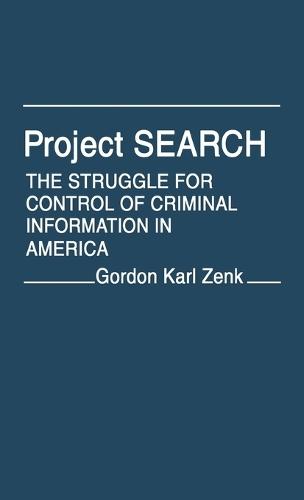 Project Search: The Struggle for Control of Criminal Information in America
