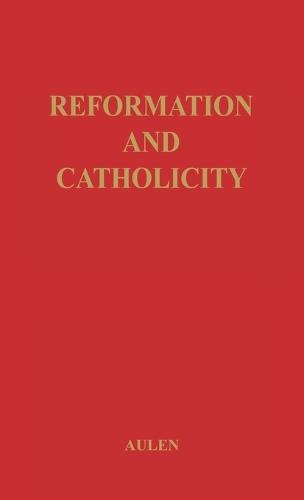 Reformation And Catholicity
