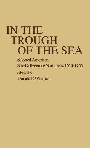In the Trough of the Sea: Selected American Sea-Deliverance Narratives, 1610-1766