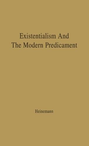 Existentialism and the Modern Predicament