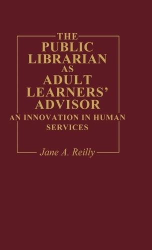The Public Librarian as Adult Learners' Advisor: An Innovation in Human Services