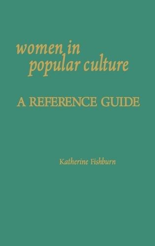 Women in Popular Culture: A Reference Guide