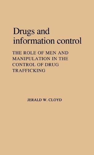 Drugs and Information Control: The Role of Men and Manipulation in the Control of Drug Trafficking