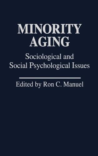 Minority Aging: Sociological and Social Psychological Issues