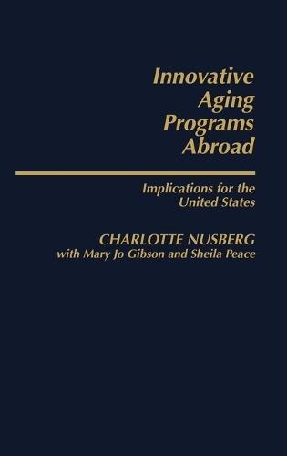 Innovative Aging Programs Abroad: Implications for the United States
