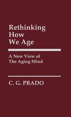 Rethinking How We Age: A New View of the Aging Mind