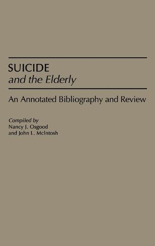 Suicide and the Elderly: An Annotated Bibliography and Review
