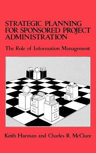 Strategic Planning for Sponsored Projects Administration: The Role of Information Management