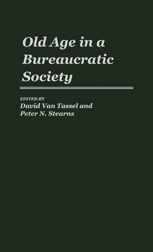 Old Age in a Bureaucratic Society: The Elderly, the Experts, and the State in American Society